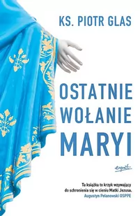 Ostatnie wołanie Maryi - Religia i religioznawstwo - miniaturka - grafika 1