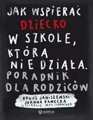 E-booki - poradniki - Jak wspierać dziecko w szkole, która nie działa - miniaturka - grafika 1