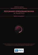 E-booki - informatyka - Testowanie oprogramowania w praktyce. Studium przypadków - miniaturka - grafika 1