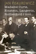 Biografie i autobiografie - Madame Curie Einstein Langevin Rutherford i inni Jan Piskurewicz - miniaturka - grafika 1