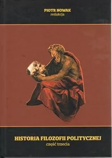 Historia filozofii politycznej część 3 - Nowak Piotr red. - książka - Podręczniki dla szkół wyższych - miniaturka - grafika 1