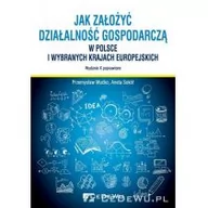 Ekonomia - Jak założyć i prowadzić działalność gospodarczą w Polsce i wybranych krajach europejskich Mućko Przemysław Sokół Aneta - miniaturka - grafika 1