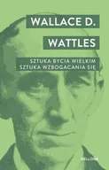 Poradniki hobbystyczne - Sztuka bycia wielkim. Sztuka wzbogacania się - miniaturka - grafika 1