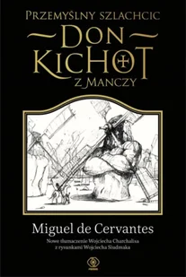 Przemyślny szlachcic don Kichot z Manczy - Miguel de Cervantes Saavedra - Proza - miniaturka - grafika 1
