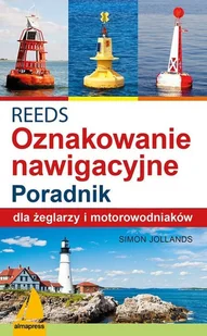 REEDS Światła znaki i oznakowanie nawigacyjne Poradnik dla żeglarzy i motorowodniaków Jollands Simon - Poradniki hobbystyczne - miniaturka - grafika 2