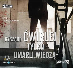 Tylko umarli wiedzą Ryszard Ćwirlej - Audiobooki - literatura piękna - miniaturka - grafika 2