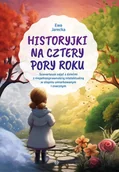 Pedagogika i dydaktyka - Historyjki na cztery pory roku - miniaturka - grafika 1