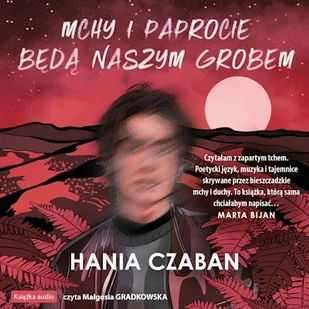 Mchy i paprocie będą naszym grobem Hania Czaban - Audiobooki dla dzieci i młodzieży - miniaturka - grafika 1