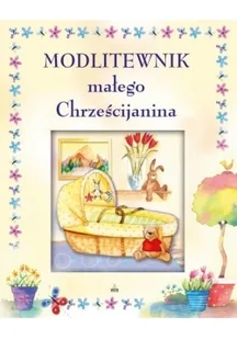 Wydawnictwo Diecezjalne Sandomierz Modlitewnik małego Chrześcijanina - Wright Sally Ann - Religia i religioznawstwo - miniaturka - grafika 2