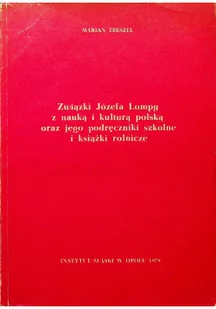 Związki Józefa Lompy z nauką i kulturą polską oraz jego podręczniki szkolne i książki rolnicze - Książki o kulturze i sztuce - miniaturka - grafika 1