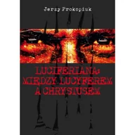 Ezoteryka - KOS Luciferiana. Między Lucyferem a Chrystusem - Jerzy Prokopiuk - miniaturka - grafika 1