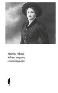 Kobieta bez grobu Historia mojej ciotki Pollack Martin - Biografie i autobiografie - miniaturka - grafika 2