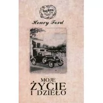 Moje życie i dzieło - Ford Henry - Pamiętniki, dzienniki, listy - miniaturka - grafika 1