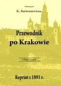 Przewodnik po Krakowie. Reprint z 1891 r. - Książki regionalne - miniaturka - grafika 1