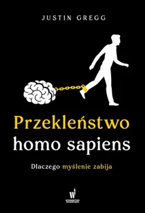 Przekleństwo homo sapiens. Dlaczego myślenie zabija - Nauki przyrodnicze - miniaturka - grafika 1