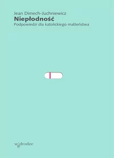 Niepłodność. Podpowiedzi dla katolickiego małżeństwa - Miłość, seks, związki - miniaturka - grafika 1