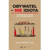 Polityka i politologia - JAK Obywatel – NIE idiota Iwona Barwicka-Tylek - miniaturka - grafika 1