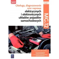 Podręczniki dla liceum - Dyga Grzegorz, Trawiński Grzegorz Obsługa, diagnozowanie oraz naprawa elektrycznych i elektronicznych układów pojazdów samochodowych. Kwalifikacja MG.12. Część 1Podręcznik do nauki... - miniaturka - grafika 1