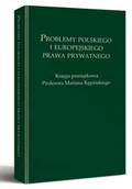 E-booki - prawo - Problemy polskiego i europejskiego prawa prywatnego. Księga pamiątkowa Profesora Mariana Kępińskiego - miniaturka - grafika 1