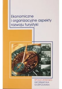 Ekonomiczne I Organizacyjne Aspekty Rozwoju Turyst - Ekonomia - miniaturka - grafika 1