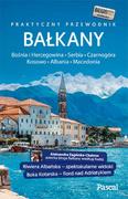 Pascal Bałkany. Czarnogóra Bośnia i Hercegowina Serbia Macedonia Kosowo Albania. Przewodnik Pascala - Aleksandra Zagórska-Chabros