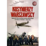 Historia świata - Kosynierzy warszawscy. Historia 303. Warszawskiego Dywizjonu Myśliwskiego im. Tadeusza Kościuszki - z boju i życia - Węgrzecki Kazimierz - miniaturka - grafika 1