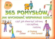 Miłość, seks, związki - 365 pomysłów jak wychować wspaniałe dzieci - miniaturka - grafika 1
