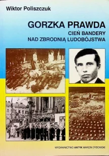 Gorzka prawda cień bandery nad zbrodnią ludobójstwa - Felietony i reportaże - miniaturka - grafika 1