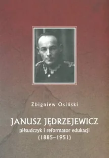 Janusz Jędrzejewicz Piłsudczyk - Biografie i autobiografie - miniaturka - grafika 1