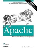 Systemy operacyjne i oprogramowanie - Apache. Przewodnik Encyklopedyczny - miniaturka - grafika 1