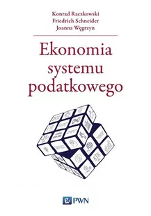 Ekonomia systemu podatkowego Raczkowski K. Schneider F. Węgrzyn J - Ekonomia Ekonomia systemu podatkowego Raczkowski K. Schneider F. Węgrzyn J - Ekonomia - miniaturka - grafika 1