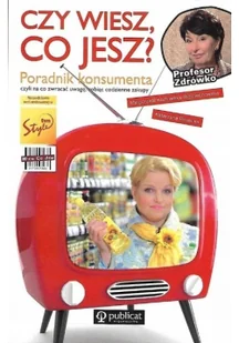 Publicat Czy wiesz co jesz$602 Poradnik konsumenta - Katarzyna Bosacka, Małgorzata Kozłowska-Wojciechowska - Książki kucharskie - miniaturka - grafika 2