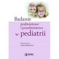 Książki medyczne - Wydawnictwo Lekarskie PZWL Badanie podmiotowe i przedmiotowe w pediatrii - Anna Obuchowicz - miniaturka - grafika 1