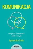 Podręczniki dla szkół wyższych - Komunikacja. Droga do zrozumienia siebie i innych - Agnieszka Stein - książka - miniaturka - grafika 1