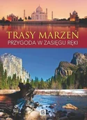 Albumy krajoznawcze - Trasy marzeń. Przygoda w zasięgu ręki - miniaturka - grafika 1