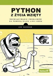 Helion Python z życia wzięty. - Książki o programowaniu - miniaturka - grafika 2