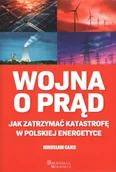 Podręczniki dla szkół wyższych - Wojna o prąd. Jak zatrzymać katastrofę w polskiej energetyce - Mirosław Gajer - miniaturka - grafika 1