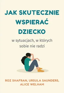 Jak skutecznie wspierać dziecko w sytuacjach, w których sobie nie radzi - Poradniki dla rodziców - miniaturka - grafika 1