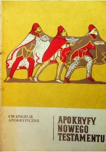 Apokryfy Nowego Testamentu Tom 1 Ewangelie apokryficzne - Religia i religioznawstwo - miniaturka - grafika 1
