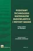 Podręczniki dla szkół wyższych - Podstawy technologii materiałów budowlanych i metody badań - miniaturka - grafika 1