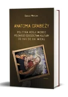 Historia świata - AVALON Anatomia grabieży Polityka Rosji wobec polskiego dziedzictwa kultury od XVII do XXI wieku - Dariusz Matelski - miniaturka - grafika 1