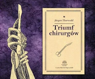 Jurgen Thorwald Triumf chirurgów - Felietony i reportaże - miniaturka - grafika 1