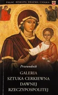 Książki o kulturze i sztuce - Galeria sztuka cerkiewna dawnej Rzeczypospolitej - miniaturka - grafika 1