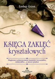 Studio Astropsychologii Księga zaklęć kryształowych 010011911 - Wróżbiarstwo i radiestezja - miniaturka - grafika 1