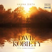 Audiobooki - literatura piękna - Dwie kobiety Hanna Dikta - miniaturka - grafika 1