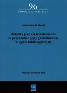 Historia Polski - Łubocki Jakub Maciej Okładka jako część dokumentu na przykładzie płyty gramofonowej w ujęciu bibliologicznym - miniaturka - grafika 1