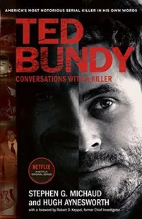 Stephen G. Michaud; Hugh Aynesworth Ted Bundy Conversations with a Killer - Biografie obcojęzyczne - miniaturka - grafika 1