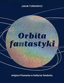 Książki o kulturze i sztuce - Orbita fantastyki. Miejsce Poznania w kulturze... - Jakub Turkiewicz - miniaturka - grafika 1