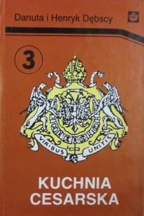 Kuchnia Cesarska Tom 3 - Książki kucharskie - miniaturka - grafika 1