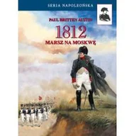 Powieści - Fundacja Historia PL 1812. Marsz na Moskwę Britten Austin Paul - miniaturka - grafika 1